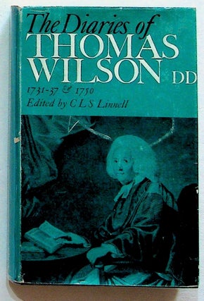 Item #21923 The Diaries of Thomas Wilson, D.D. 1731-37 and 1750. Thomas Wilson, C. L. S. Linnell