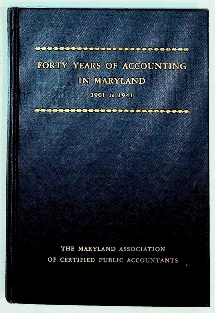 Item #22872 Forty Years of Accounting in Maryland 1901-1941. Unknown.