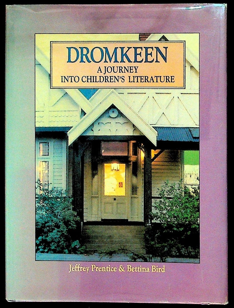 Item #22901 Dromkeen: A Journey into Children's Literature. Jeffrey Prentice, Bettina Bird.
