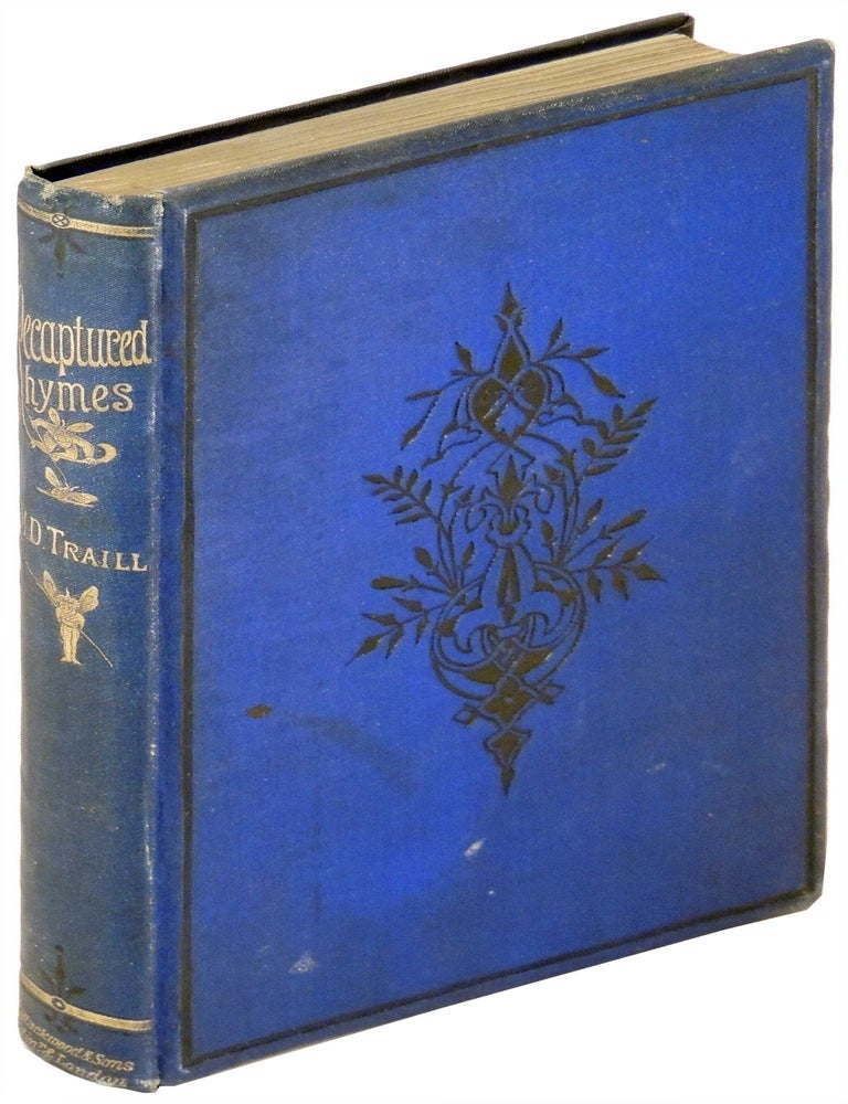 Item #22960 Recaptured Rhymes: Being A Batch of Political and Other Fugitives Arrested and Brought to Book. H. D Traill.