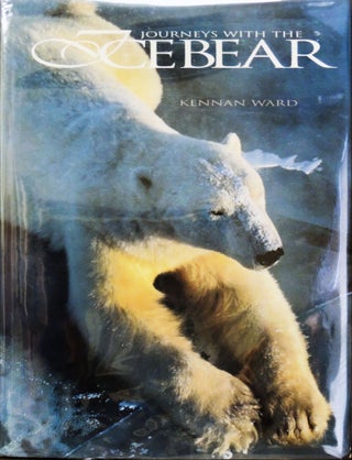 Item #22964 Journeys with the Ice Bear. Kennan Ward