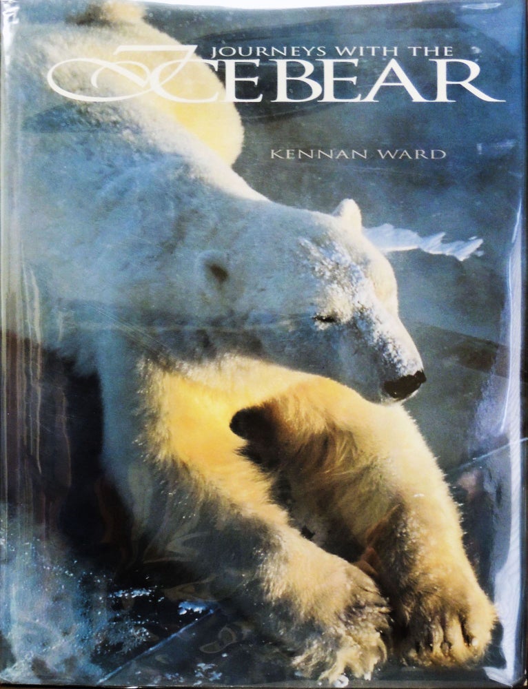 Item #22964 Journeys with the Ice Bear. Kennan Ward.