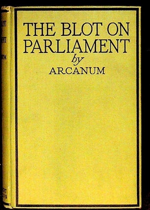 Item #23010 The Blot on Parliament and the Cleansing. Arcanum, C H. Cook