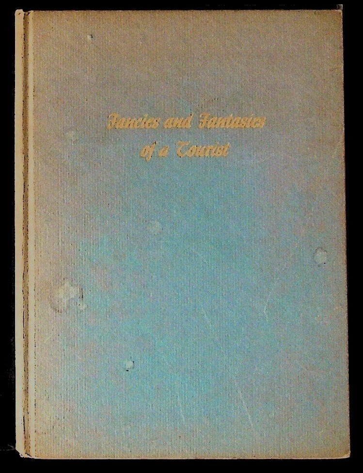 Item #2333 Fancies and Fantasies of a Tourist. Harry S. Dickey.