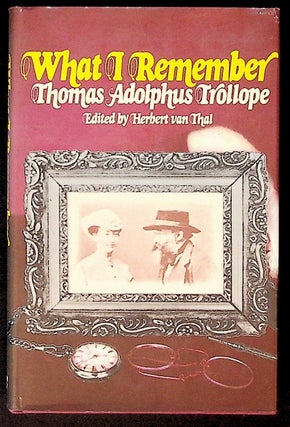 Item #23528 What I Remember. Thomas Adolphus Trollope, . Herbert van Thal, Anthony Trollope