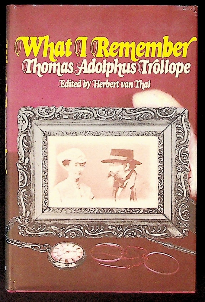 Item #23528 What I Remember. Thomas Adolphus Trollope, . Herbert van Thal, Anthony Trollope.