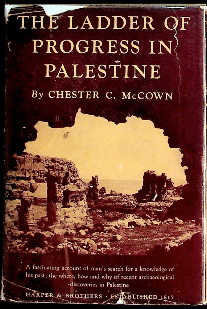 Item #23603 The Ladder of Progress in Palestine: A Sory of Architectural Adventure. Chester C. McCown.