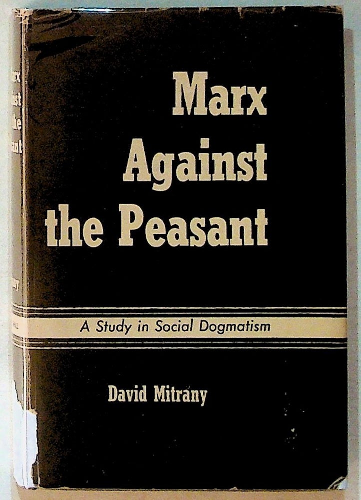 Item #23626 Marx Against the Peasant: A Study in Social Dogmatism. David Mitrany.