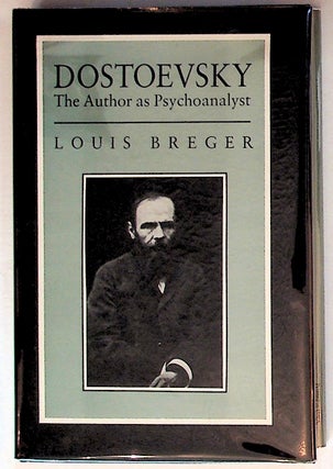 Item #23661 Dostoevsky. The Author as Psychoanalyst. Louis Breger