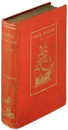 Item #23782 Sibyl Falcon: A Study in Romantic Morals. Edgar Jepson, Harold Piffard