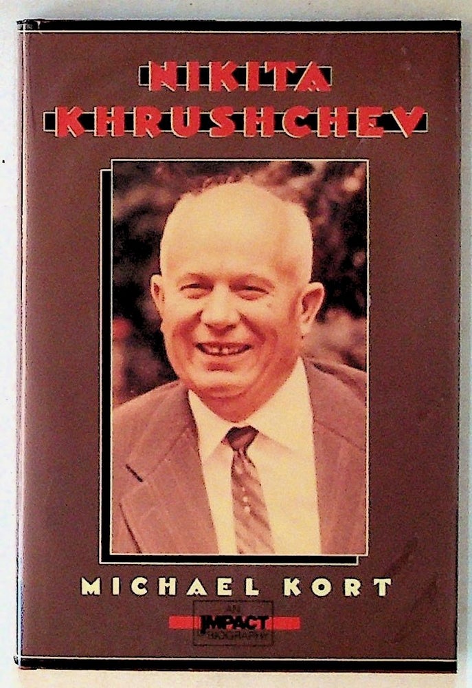 Item #2386 Nikita Khrushchev. Michael Kort.