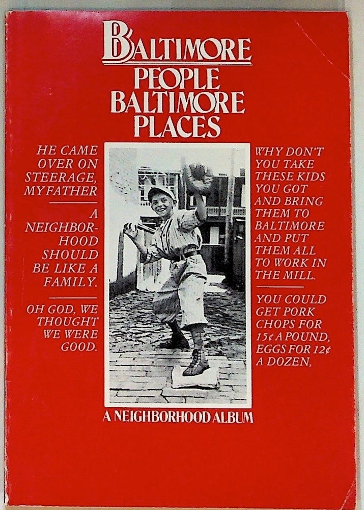Item #23959 Baltimore People Baltimore Places. A Neighborhood Album. W. Theodore Durr, senior.