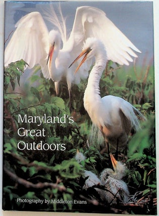 Item #24070 Maryland's Great Outdoors. Middleton Evans, photography and text