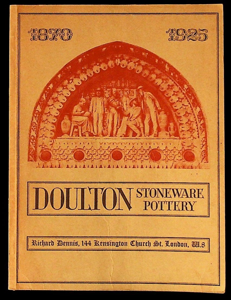 Item #24121 Catalogue of an Exhibition of Doulton Stoneware and Terracotta 1870 - 1925, Part 1. Richard Dennis.