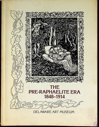 Item #24122 The Pre-Raphaelite Era 1848-1914. Rowland and Betty Elzea