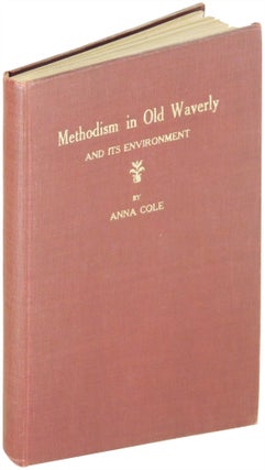 Item #24172 Methodism in Old Waverly and Its Environment. Anna Cole