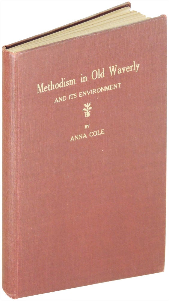 Item #24172 Methodism in Old Waverly and Its Environment. Anna Cole.