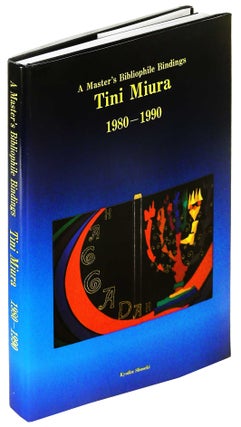 Item #24210 A Master's Bibliophile Bindings: Tini Miura: 1980 - 1990. Tini Miura, Kyoiku Shoseki