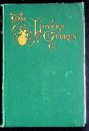 Item #24218 The Lovers of Gudrun. A Poem (reprinted from The Earthly Paradise). William Morris