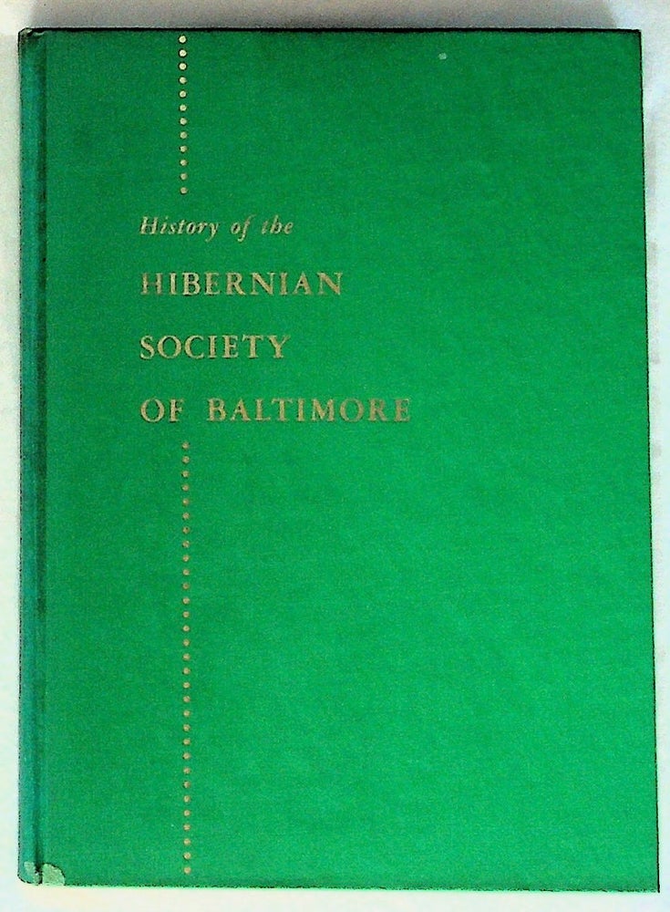 Item #24250 History of the Hibernian Society of Baltimore. Harold A. Williams.