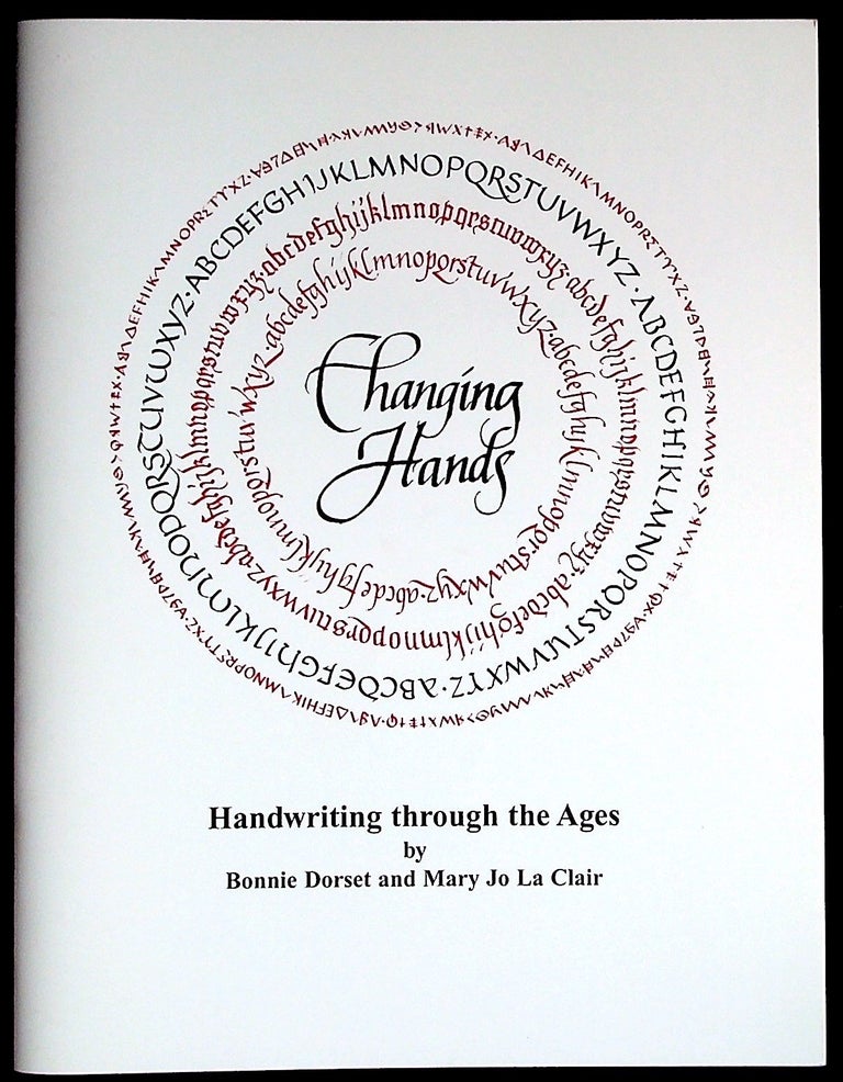 Item #24259 Changing Hands. Handwriting Throughout the Ages. Bonnie Dorset, Mary Jo La Clair.