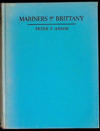 Item #24521 Mariners of Brittany. Peter F. Anson