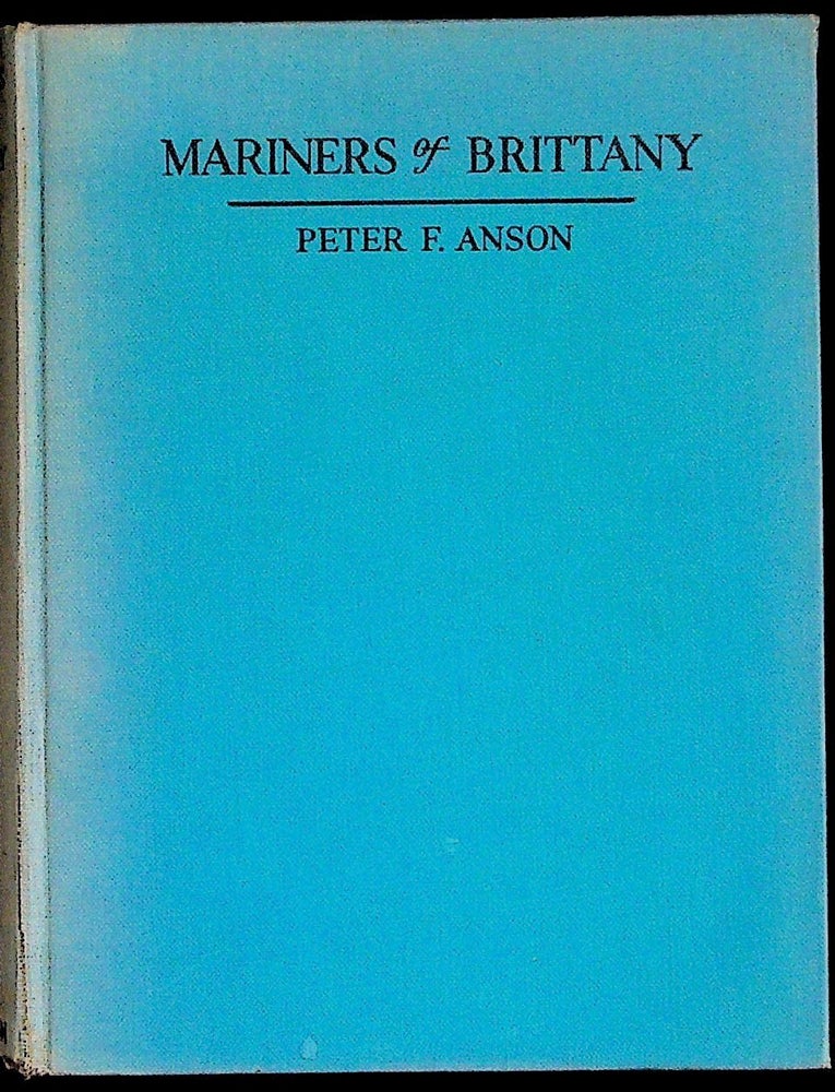 Item #24521 Mariners of Brittany. Peter F. Anson.