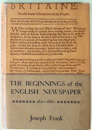 Item #24530 The Beginnings of the English Newpaper, 1620-1660. Joseph Frank