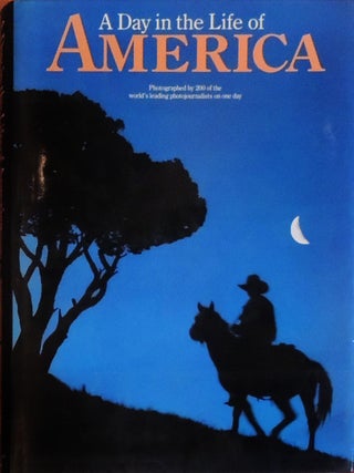 Item #24696 A Day in the Life of America: Photographed by 200 of the World's Leading...