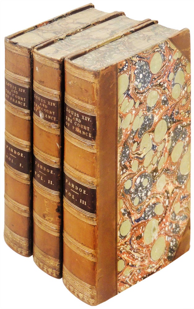 Item #24788 Louis the Fourteenth, and the Court of France in the Seventeenth Century. 3 volumes. Miss Pardoe.