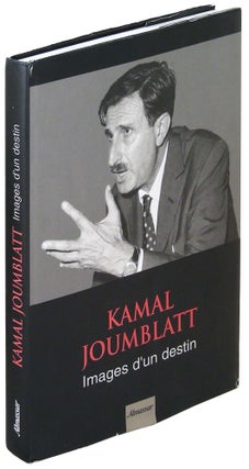 Item #24969 Kamal Joumblatt: Images d'un Destin. Kumal Joumblatt