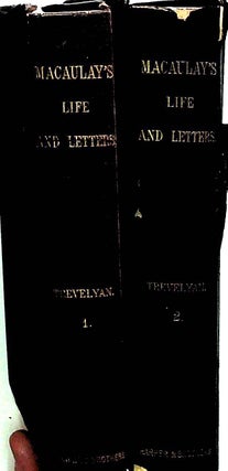 Item #2512 The Life and Letters of Lord Macaulay 2 Volumes. Otto G. Trevelyan