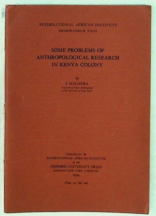 Item #25168 Some Problems of Anthropological Research in Kenya Colony. International African...
