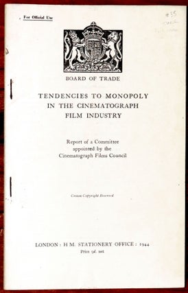 Item #25169 Tendencies to Monopoly in the Cinematograph Film Industry. Unknown