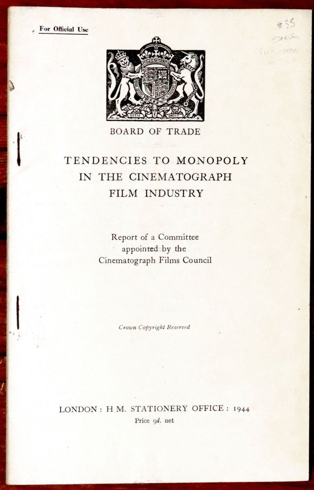 Item #25169 Tendencies to Monopoly in the Cinematograph Film Industry. Unknown.