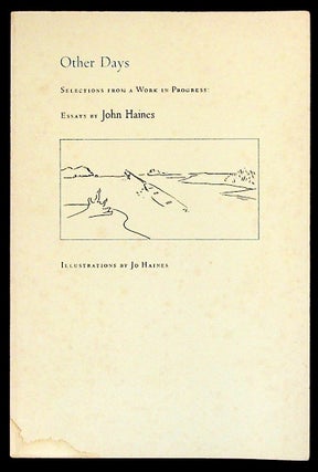 Item #25506 Other Days: Selections from a Work in Progress. John Haines, Jo Haines