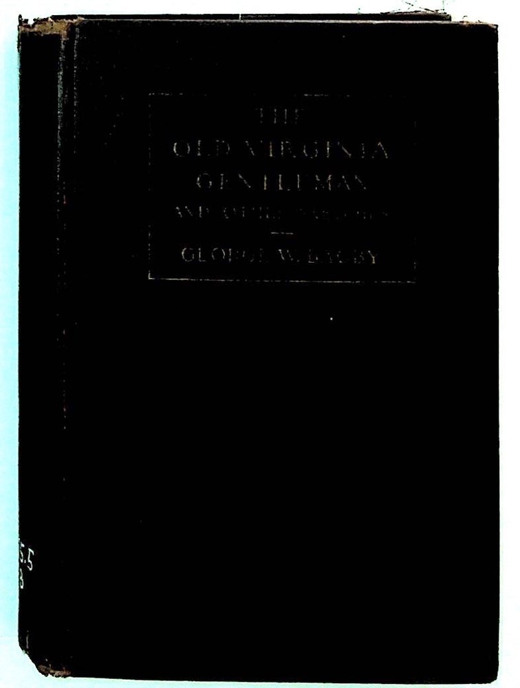 Item #25627 The Old Virginia Gentleman and Other Sketches. George W.. Thomas Nelson Page Bagby.