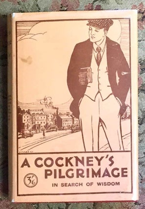 Item #25651 A Cockney's Pilgrimage, In Search of Truth. W. Margrie