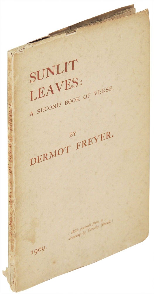 Item #25925 Sunlit Leaves: A Second Book of Verse Including Some Translations. Dermot Freyer.