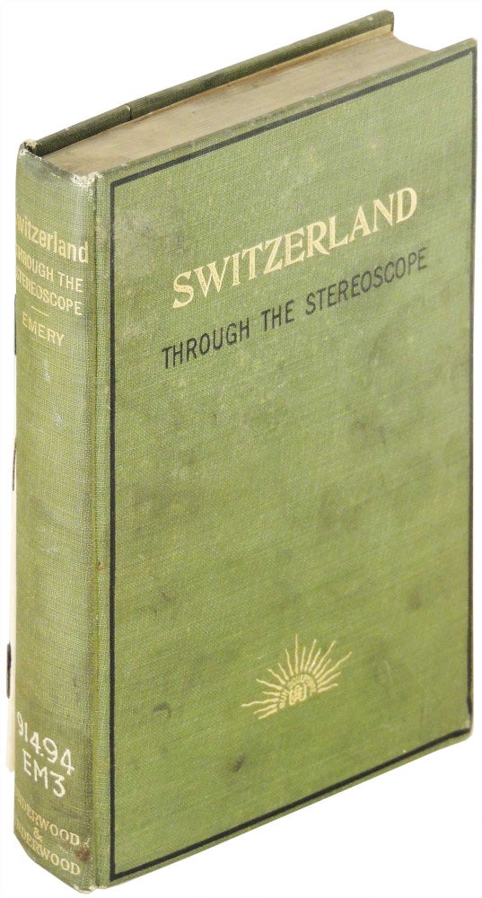 Item #260 Switzerland Through a Stereoscope; A Journey Over and Around the Alps. M. S. Emery.