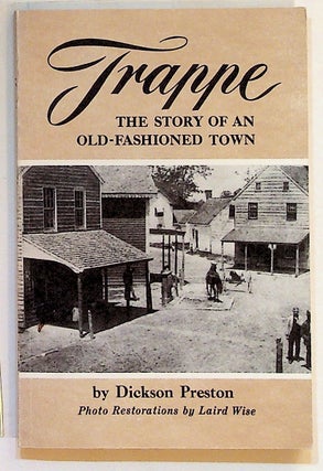 Item #26046 Trappe. The Story of an Old-Fashioned Town. Dickson Preston