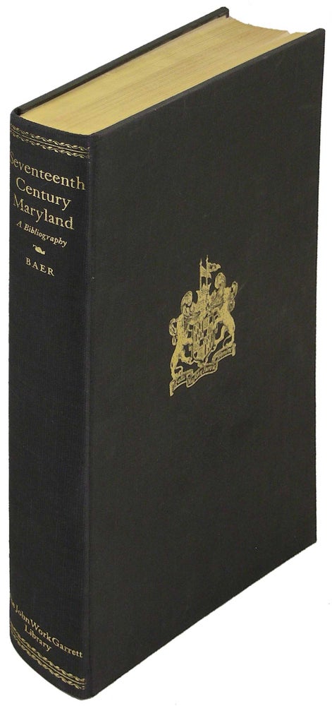 Item #26117 Seventeenth Century Maryland: A Bibliography. Elizabeth Baer, introduction Lawrence C. Wroth.