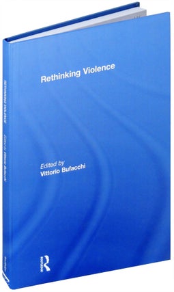Item #26141 Rethinking Violence. Vittorio Bufacchi