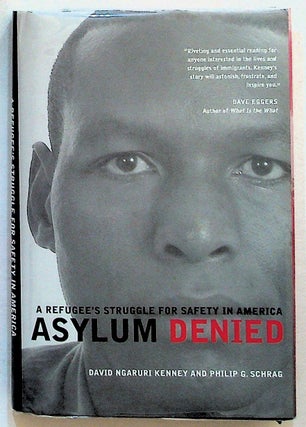 Item #26171 Asylum Denied: A Refugee's Struggle for Safety in America. David Ngaruri Kenney,...