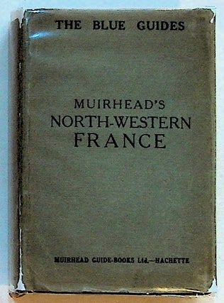 Item #26249 North-Western France. Findlay Muirhead, Marcel Monmarche