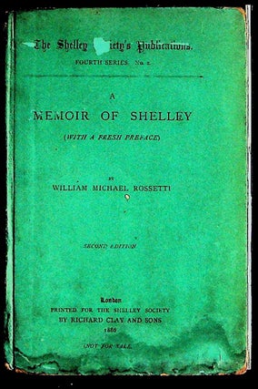 Item #26474 Memoir of Shelley (with a fresh preface). William Michael Rossetti