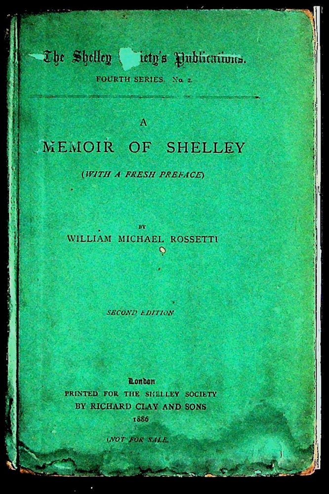 Item #26474 Memoir of Shelley (with a fresh preface). William Michael Rossetti.