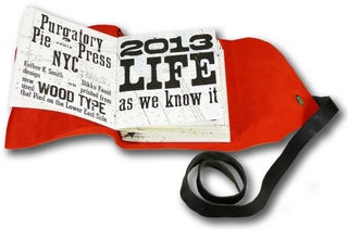 Item #26502 2013: Life As We Know It. (datebook for 2013). Purgatory Pie Press