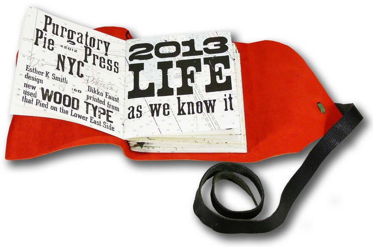 Item #26502 2013: Life As We Know It. (datebook for 2013). Purgatory Pie Press.