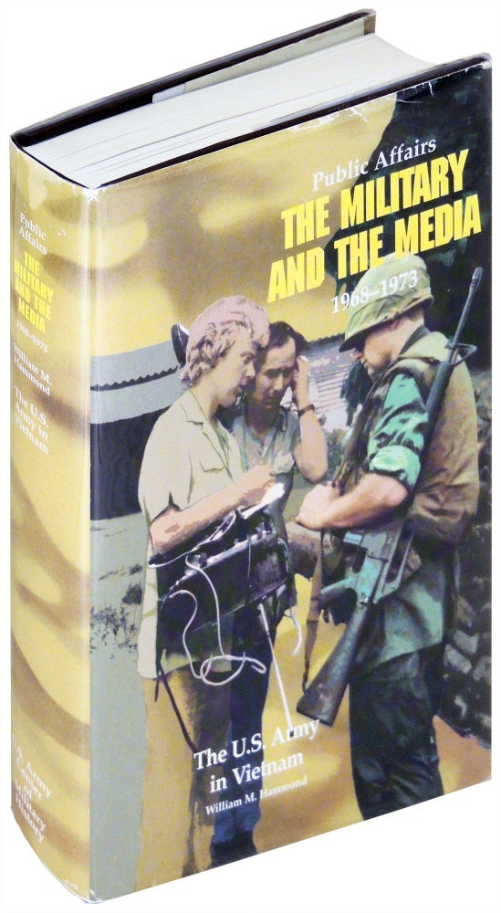 Item #26553 Public Affairs: The Military and the Media, 1968-1973. William M. Hammond.